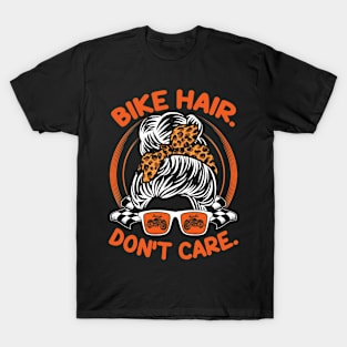 Cute Messy Hair Bun Bike Hair Don't Care Bike Lovers Shirt For Women Mothers Day T-Shirt